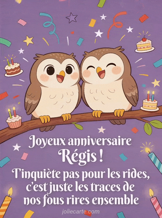 Joyeux anniversaire Régis - Joyeux anniversaire regis rigolo