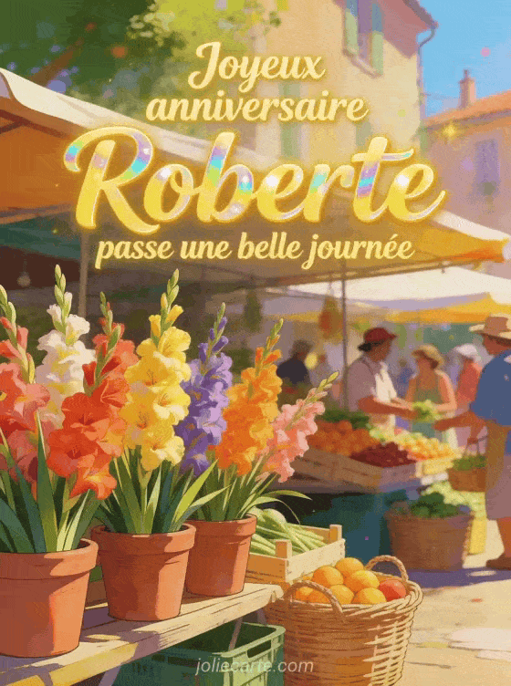 Joyeux anniversaire Roberte - Carte joyeux anniversaire roberte gratuite