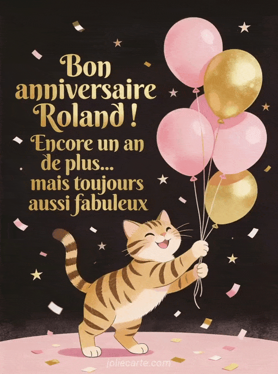 Joyeux anniversaire Roland - Bon anniversaire roland