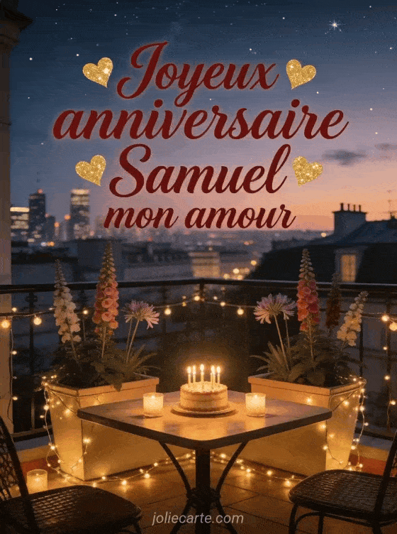 Joyeux anniversaire Samuel - Joyeux anniversaire samuel mon amour