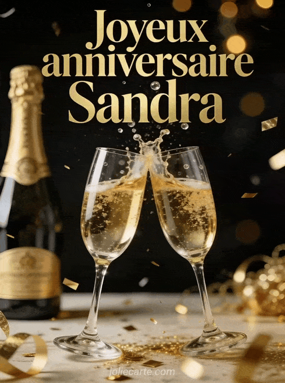 Joyeux anniversaire Sandra - Sandra champagne