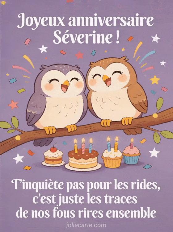 Joyeux anniversaire Severine - Severine rigolo