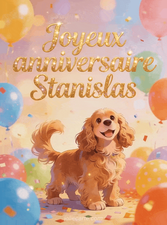 Joyeux anniversaire Stanislas - Carte joyeux anniversaire stanislas gratuite