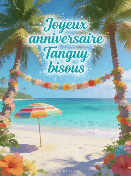 Joyeux anniversaire Tanguy - Joyeux anniversaire tanguy bisous