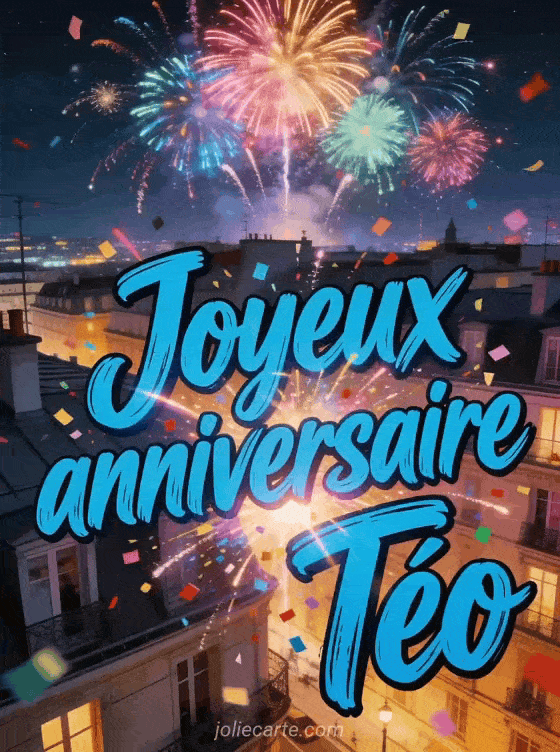 Joyeux anniversaire Téo - Joyeux anniversaire teo gif
