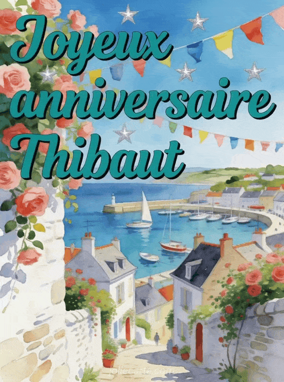 Joyeux anniversaire Thibaut - Joyeux anniversaire thibaut gif