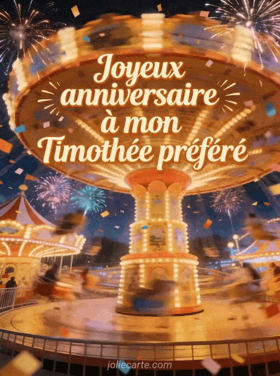 Joyeux anniversaire Timothée - Carte joyeux anniversaire timothee gratuite