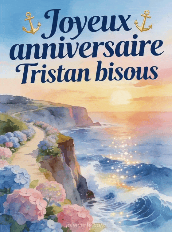 Joyeux anniversaire Tristan - Joyeux anniversaire tristan bisous