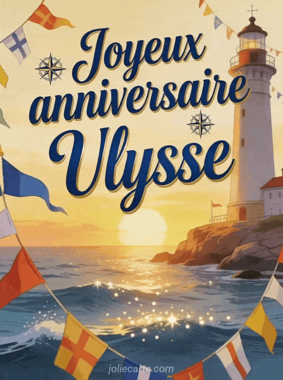 Joyeux anniversaire Ulysse - Carte joyeux anniversaire ulysse gratuite