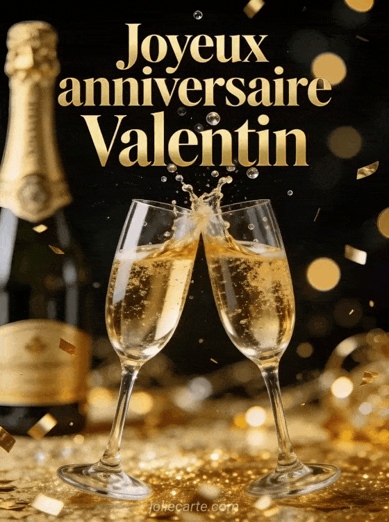 Joyeux anniversaire Valentin - Joyeux anniversaire valentin champagne
