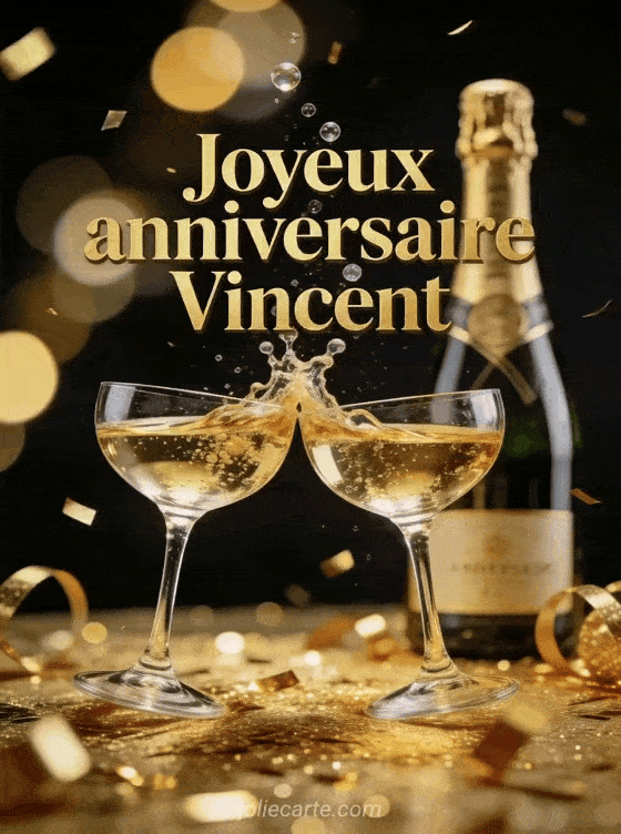 Joyeux anniversaire Vincent - Vincent champagne