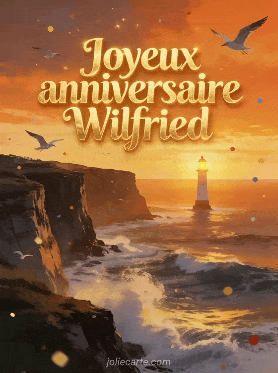 Joyeux anniversaire Wilfried - Joyeux anniversaire wilfried image