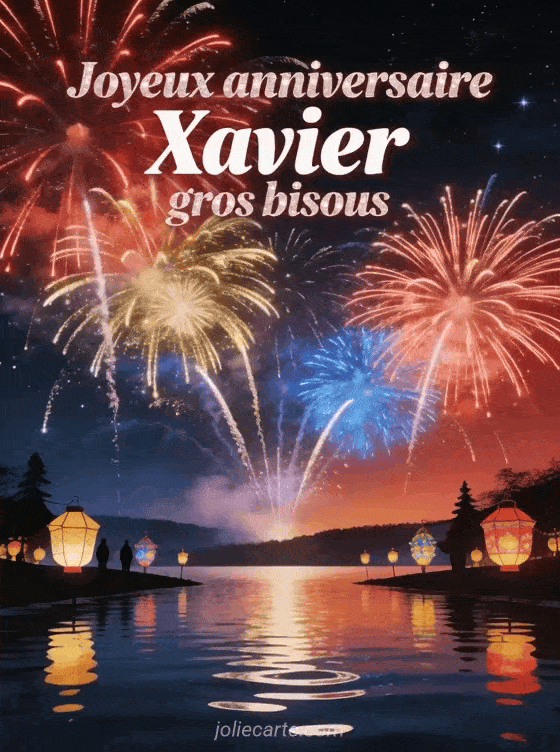 Joyeux anniversaire Xavier - Joyeux anniversaire xavier gros bisous